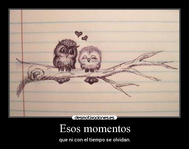 Esos momentos -