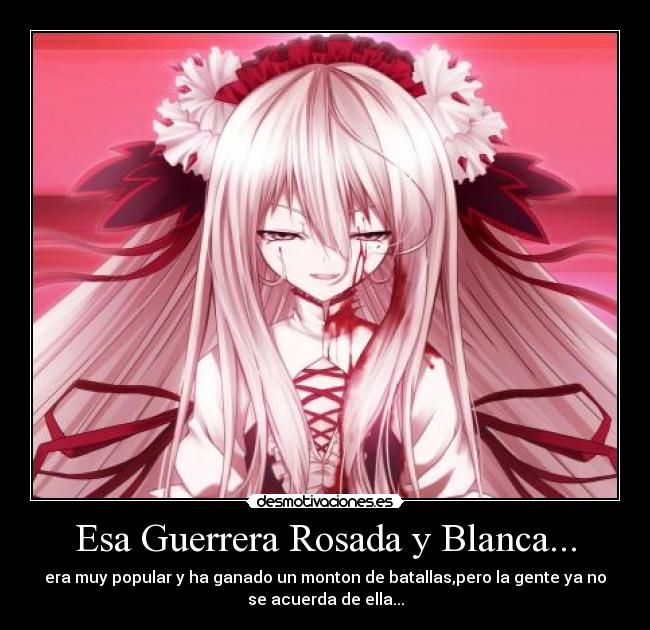 Esa Guerrera Rosada y Blanca... - 