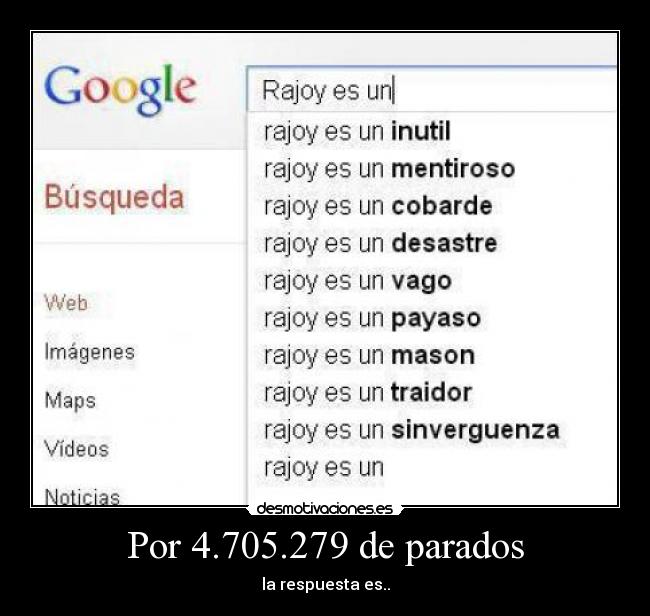 Por 4.705.279 de parados - la respuesta es..