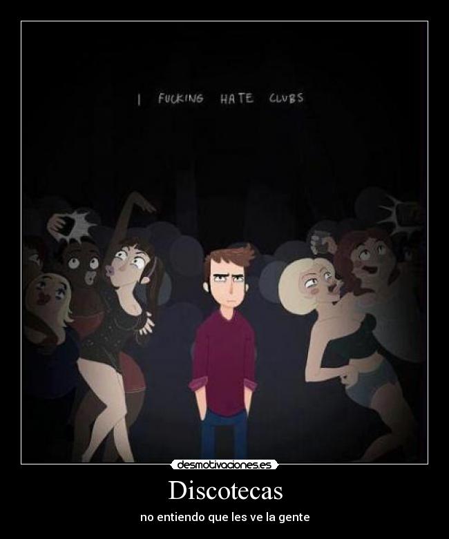 Discotecas - no entiendo que les ve la gente
