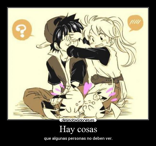 Hay cosas - que algunas personas no deben ver.