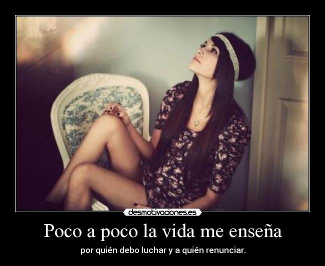 Poco a poco la vida me enseña - 