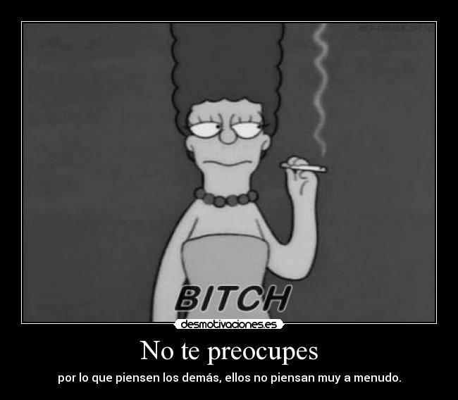 No te preocupes -