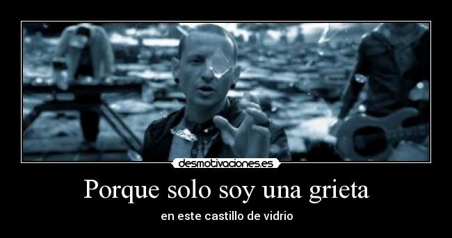 Porque solo soy una grieta -