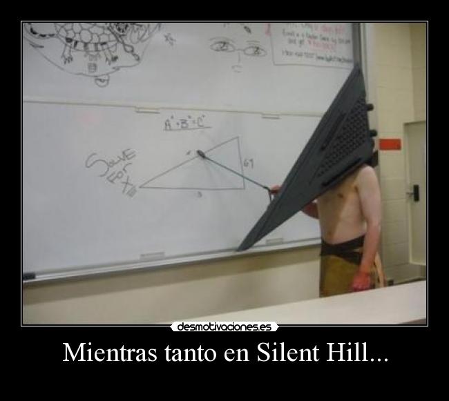 Mientras tanto en Silent Hill... -