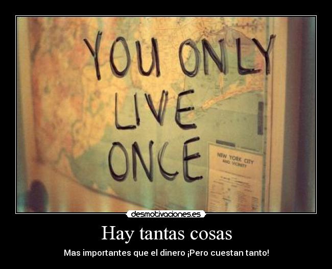 Hay tantas cosas - Mas importantes que el dinero ¡Pero cuestan tanto!