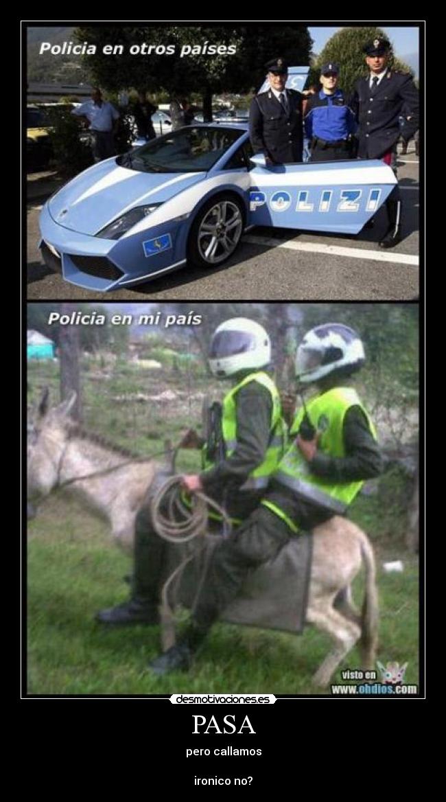 PASA - pero callamos
ironico no?