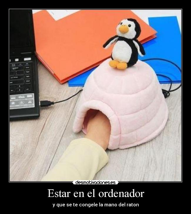 Estar en el ordenador - y que se te congele la mano del raton