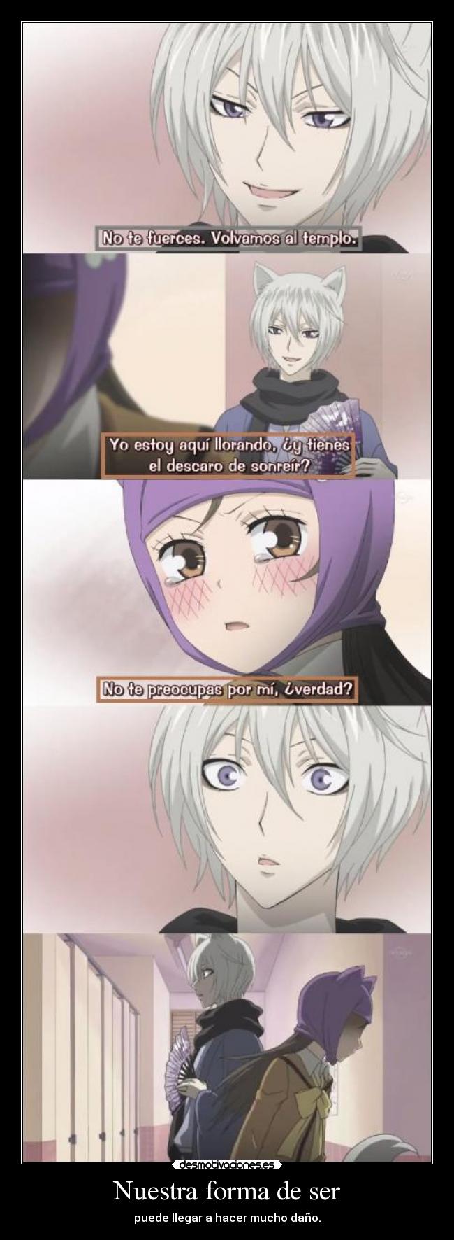 Nuestra forma de ser - puede llegar a hacer mucho daño.