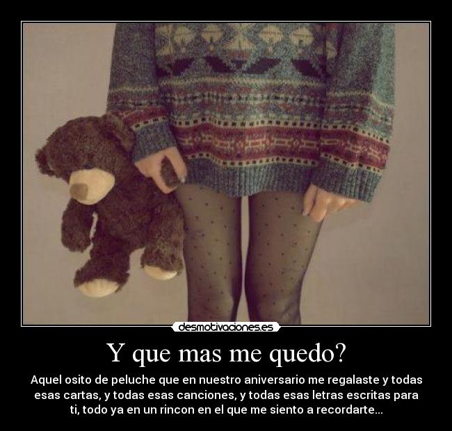 Y que mas me quedo? -