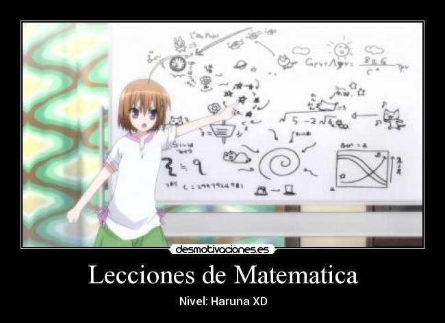 Lecciones de Matematica - Nivel: Haruna XD