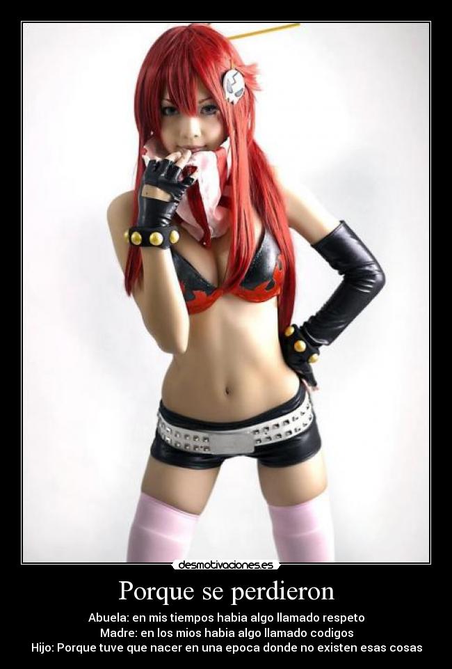 Porque se perdieron - Abuela: en mis tiempos habia algo llamado respeto
Madre: en los mios habia algo llamado codigos
Hijo: Porque tuve que nacer en una epoca donde no existen esas cosas