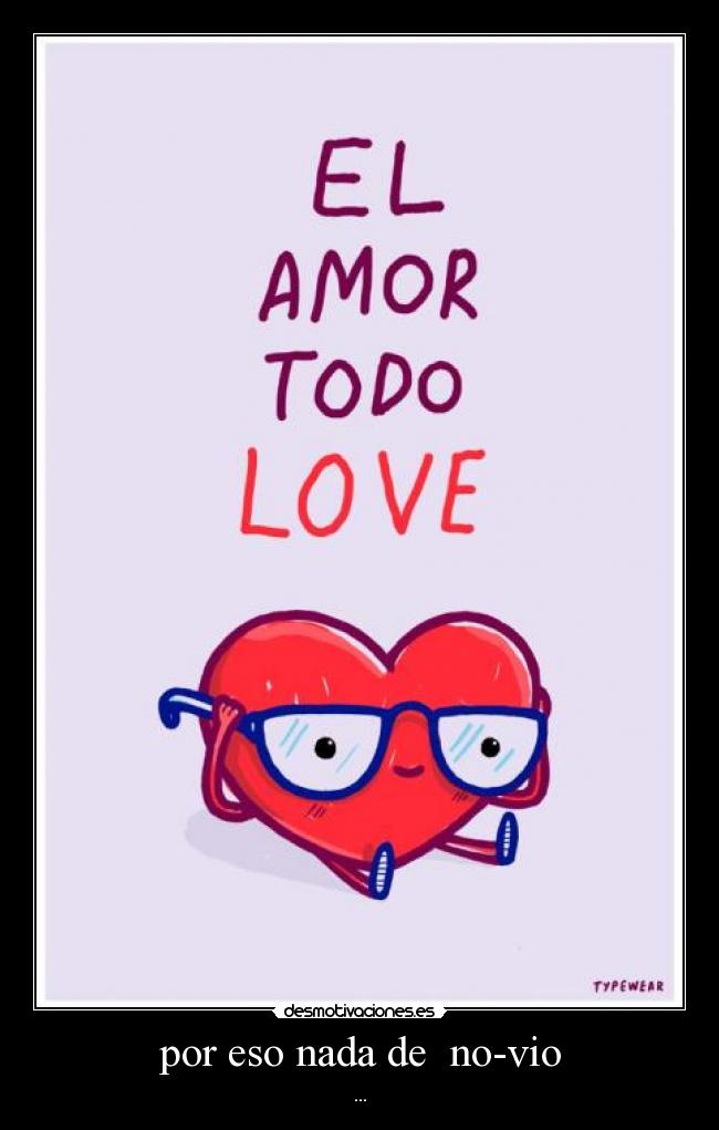 por eso nada de no-vio -