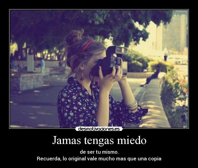 Jamas tengas miedo -