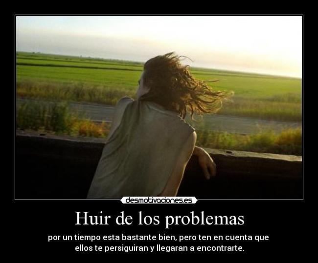 Huir de los problemas -