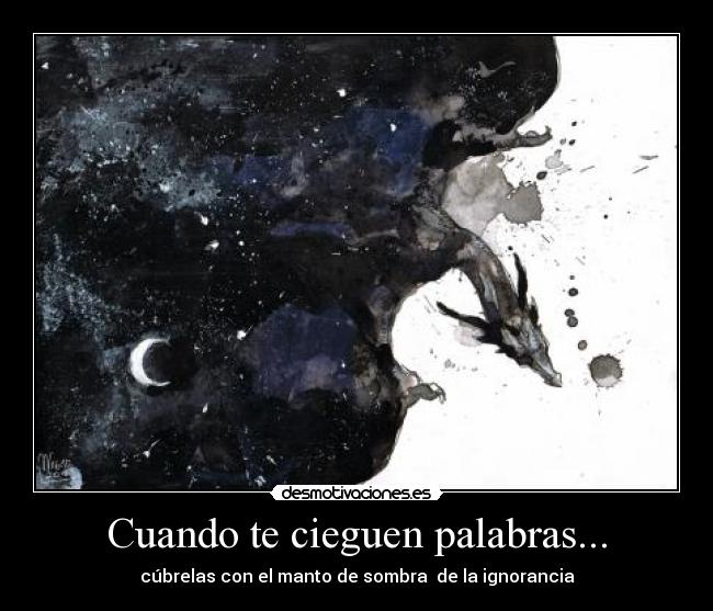 Cuando te cieguen palabras... -