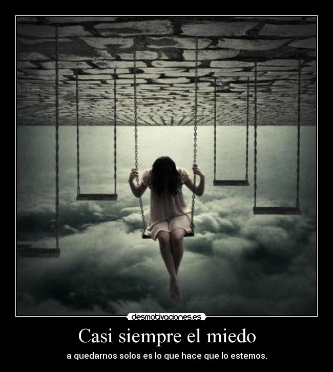 carteles miedo desmo02 amadme gironaaaaaaaaaaa desmotivaciones