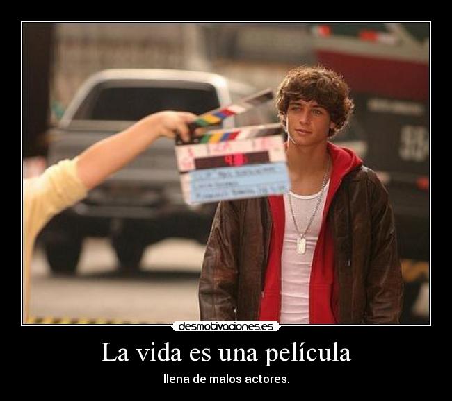 La vida es una película -