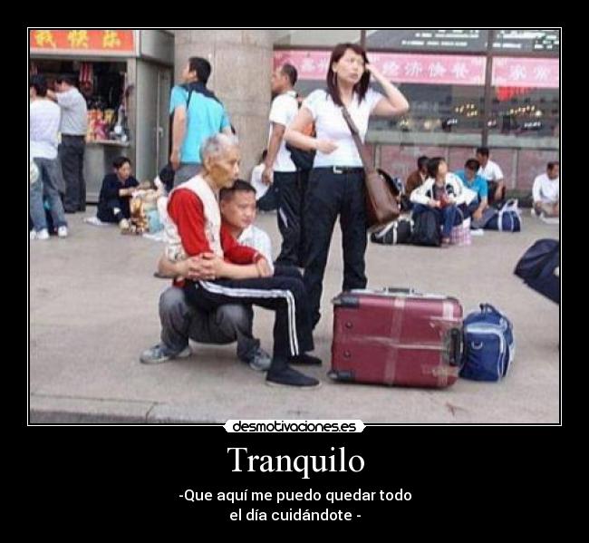 Tranquilo - -Que aquí me puedo quedar todo
el día cuidándote -