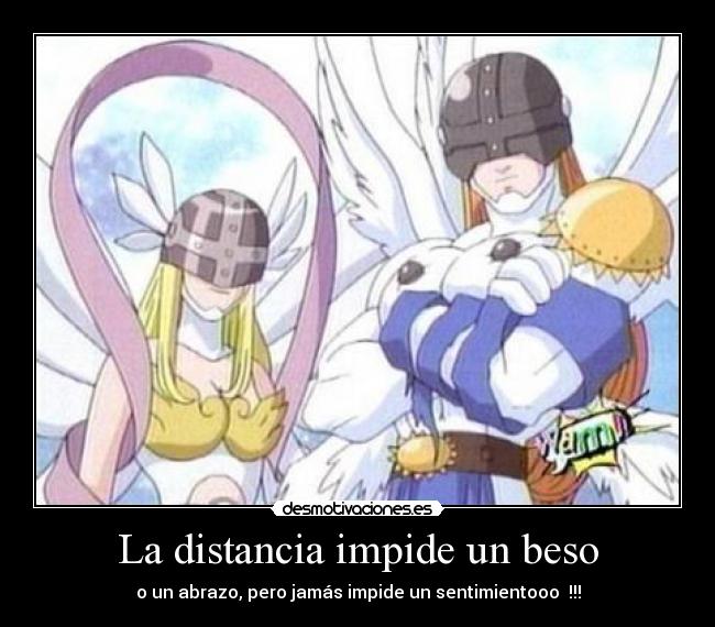 La distancia impide un beso - o un abrazo, pero jamás impide un sentimientooo !!!