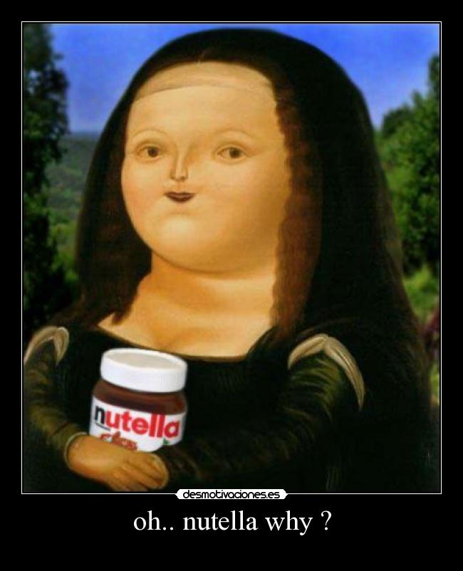 oh.. nutella why ? -