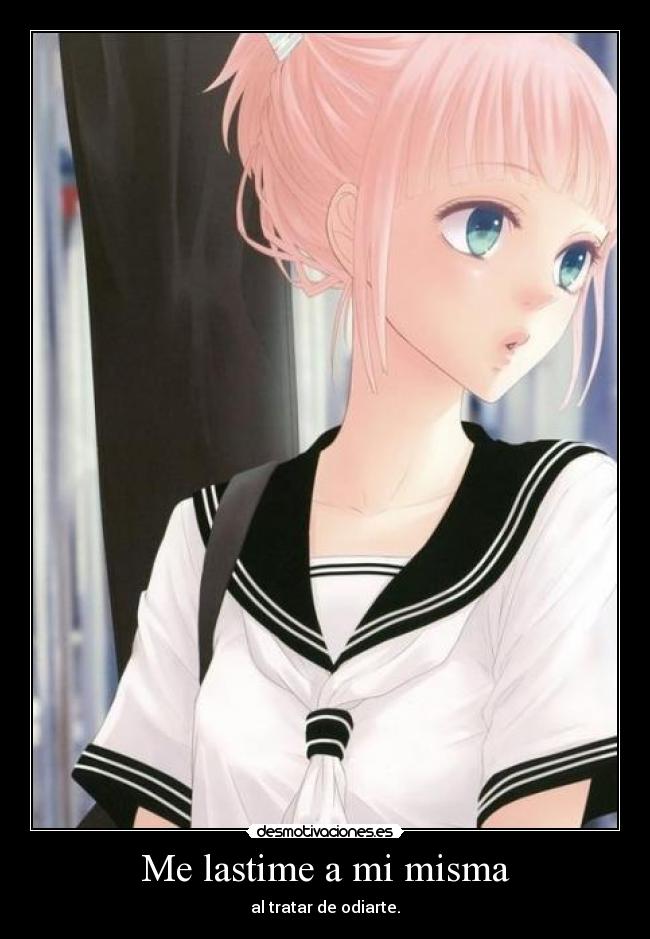 carteles anime chicarosa lastime myself amimisma trate odiar desmotivaciones
