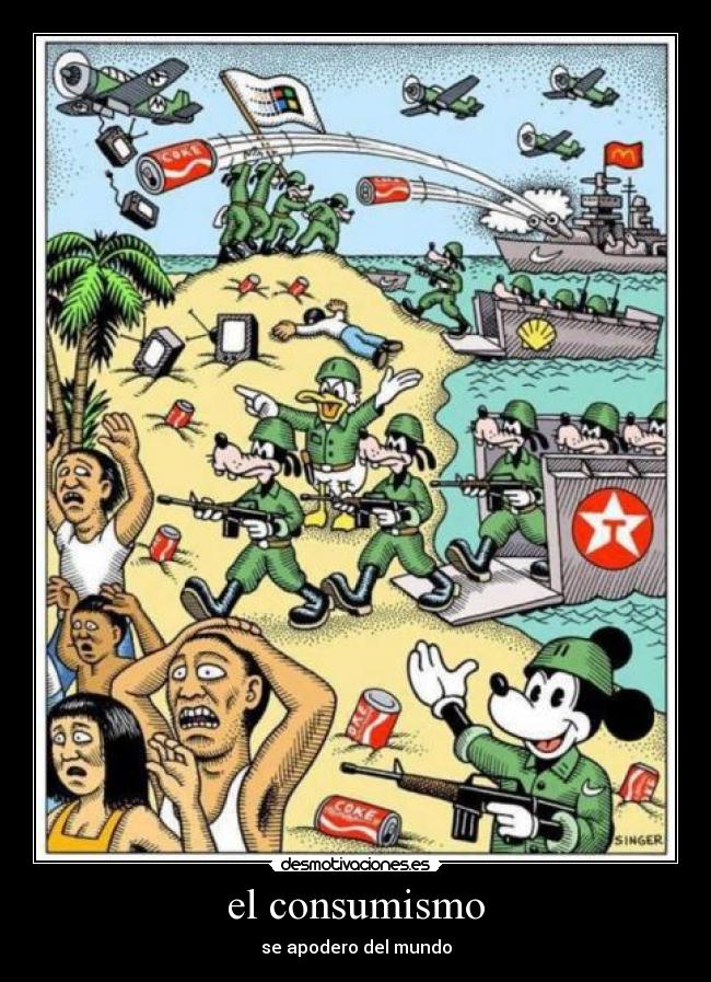 el consumismo - se apodero del mundo