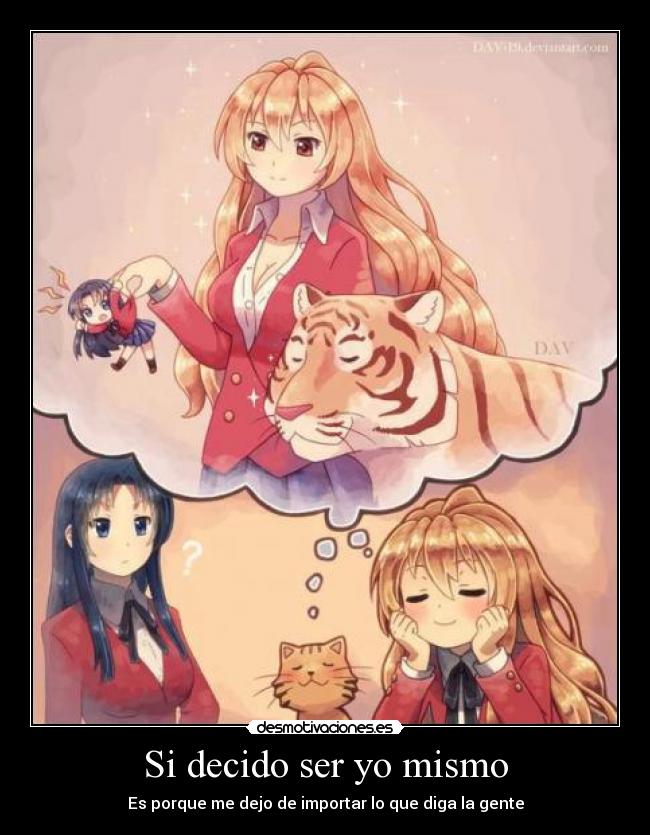 Si decido ser yo mismo - Es porque me dejo de importar lo que diga la gente