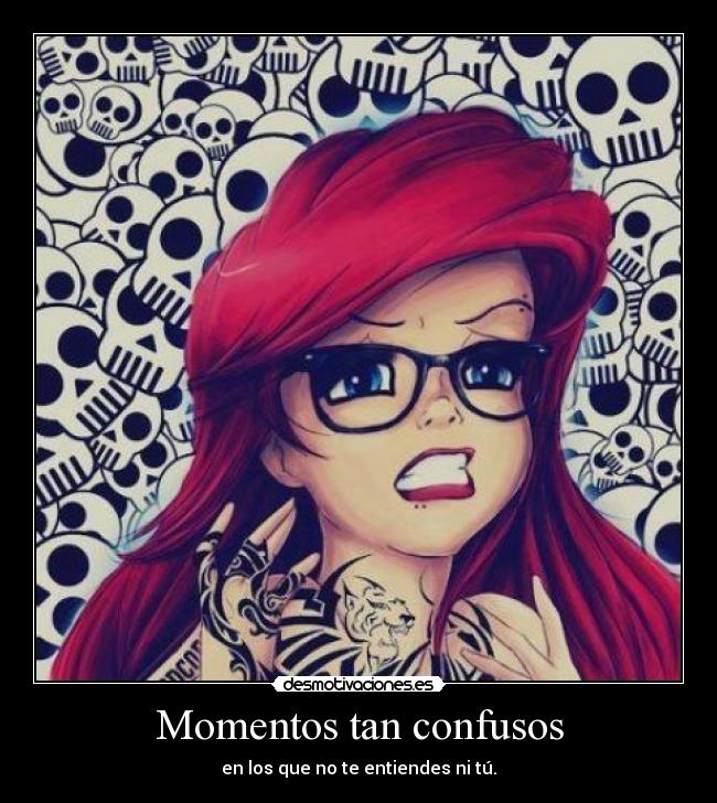 Momentos tan confusos -