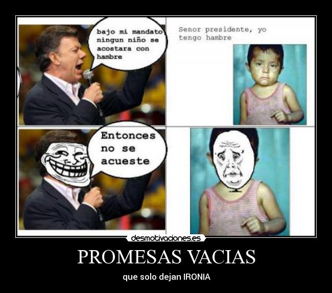 PROMESAS VACIAS - que solo dejan IRONIA