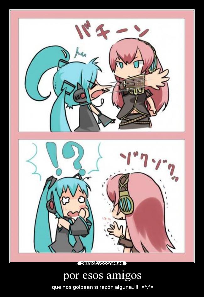 por esos amigos -