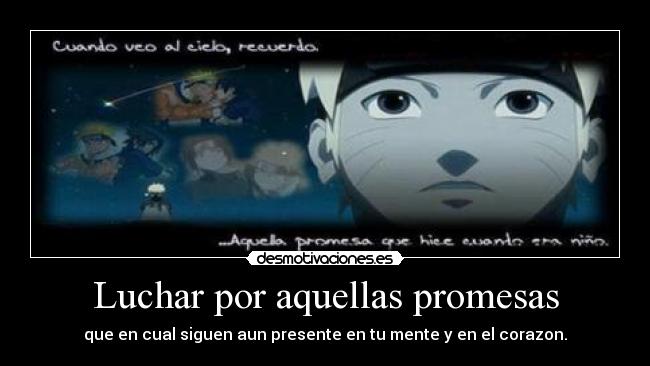 Luchar por aquellas promesas - que en cual siguen aun presente en tu mente y en el corazon.