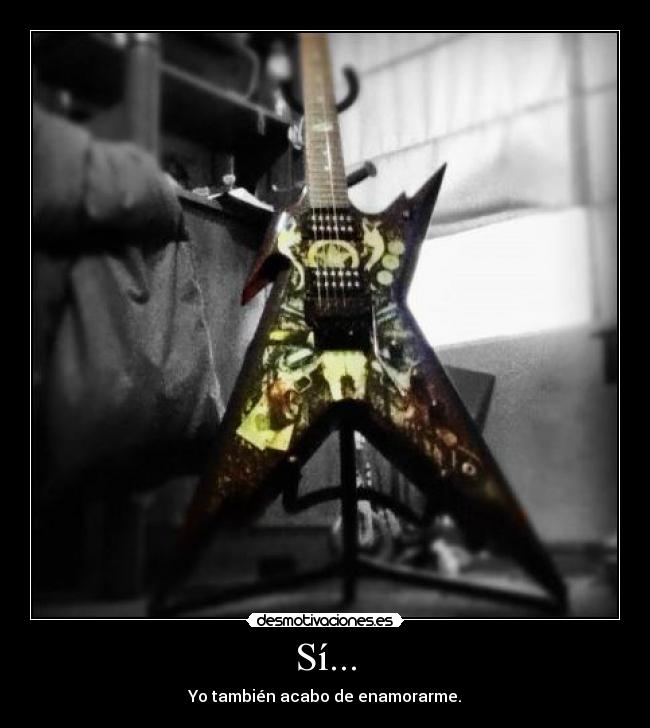 Sí... - Yo también acabo de enamorarme.