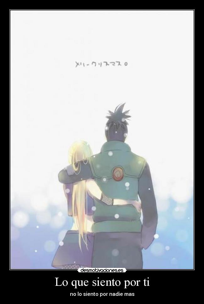 Lo que siento por ti - no lo siento por nadie mas