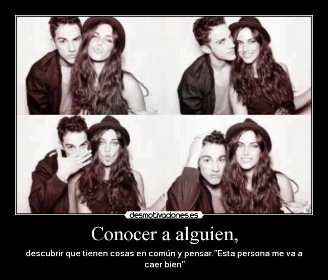 Conocer a alguien, - 