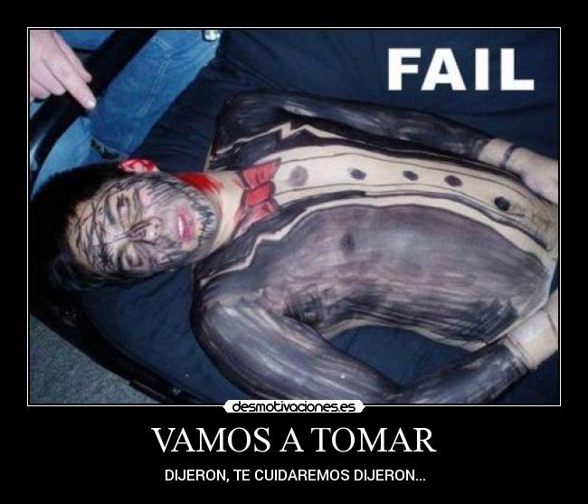 VAMOS A TOMAR - DIJERON, TE CUIDAREMOS DIJERON...