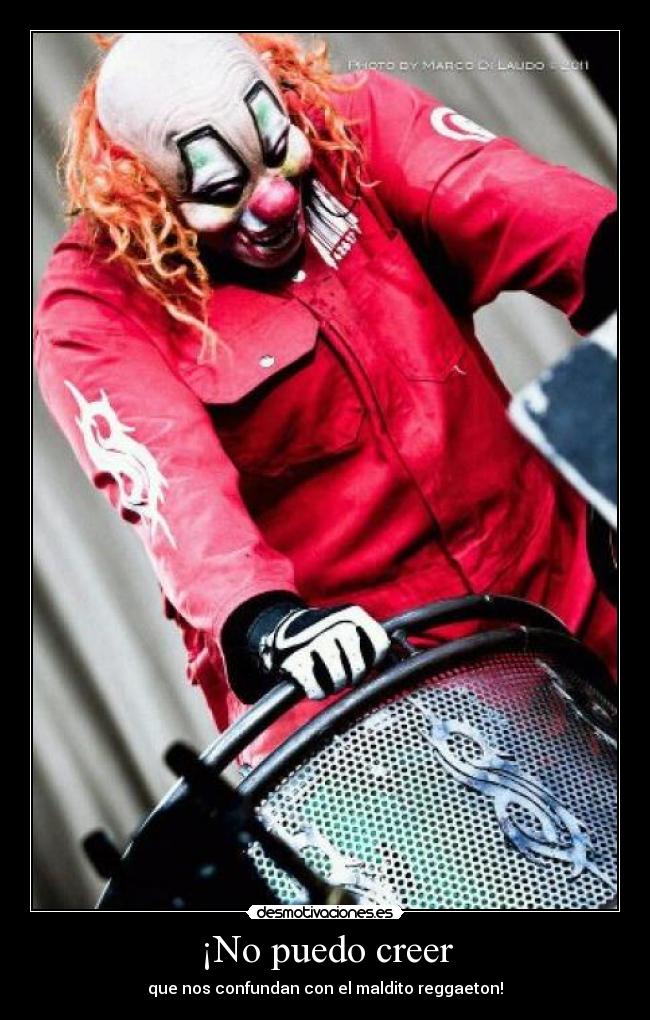 ¡No puedo creer - que nos confundan con el maldito reggaeton!