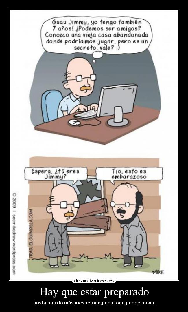 Hay que estar preparado -