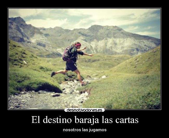 El destino baraja las cartas -