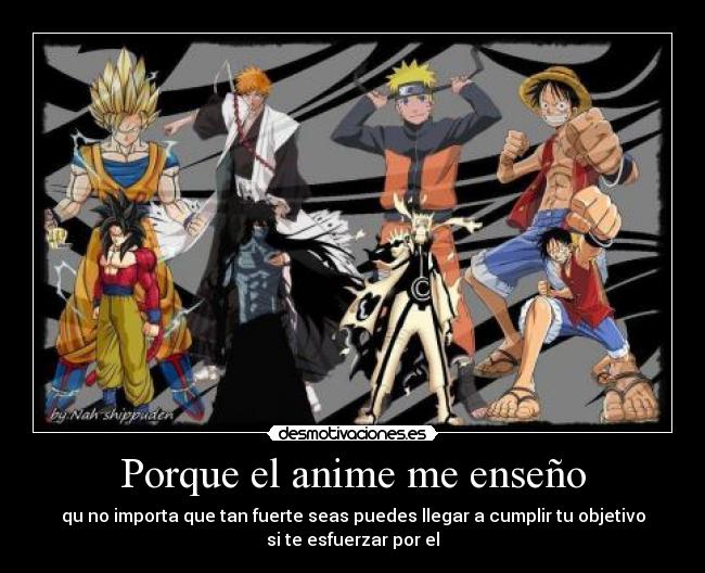 Porque el anime me enseño -