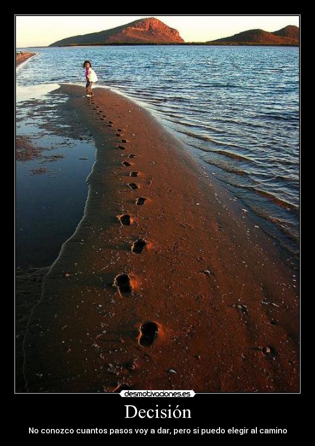 Decisión - No conozco cuantos pasos voy a dar, pero si puedo elegir al camino