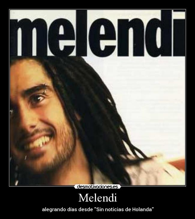 Melendi - alegrando días desde Sin noticias de Holanda