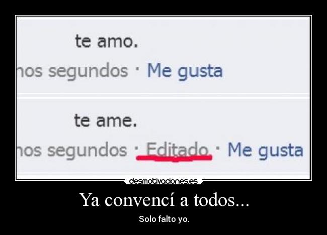Ya convencí a todos... -