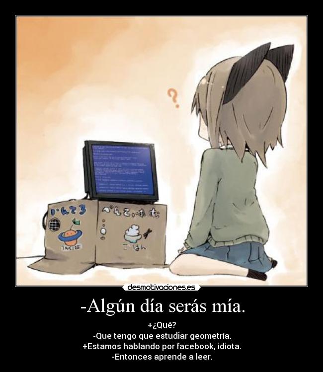 -Algún día serás mía. - 