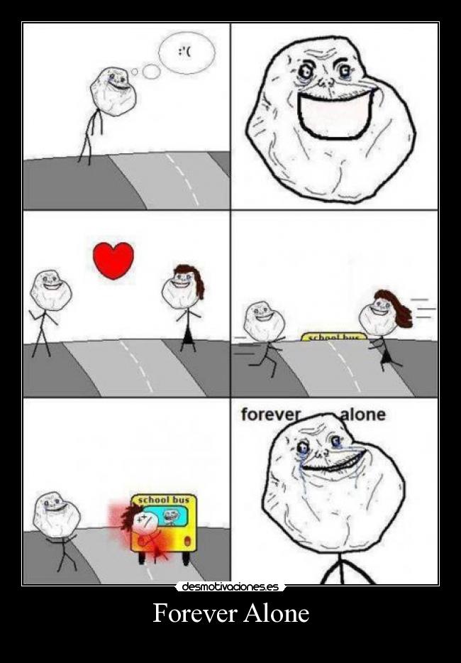 Forever Alone - 