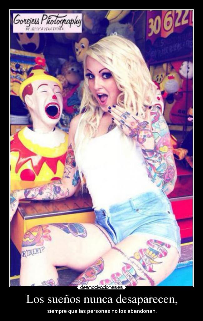 Los sueños nunca desaparecen, - siempre que las personas no los abandonan.