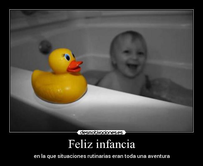 carteles infancia infancia feliz situacion rutina aventura toda ser ely desmotivaciones