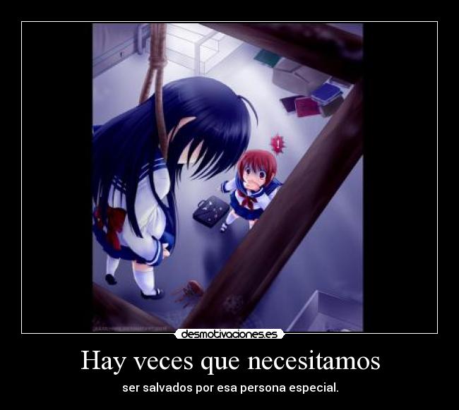 Hay veces que necesitamos -