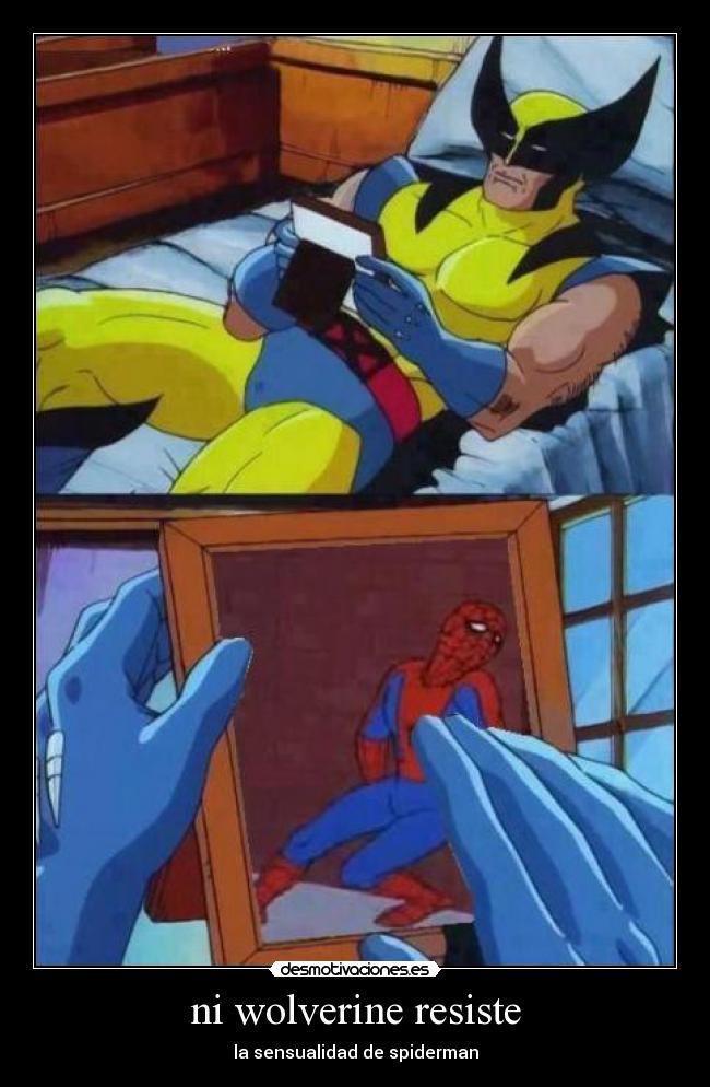 ni wolverine resiste - la sensualidad de spiderman