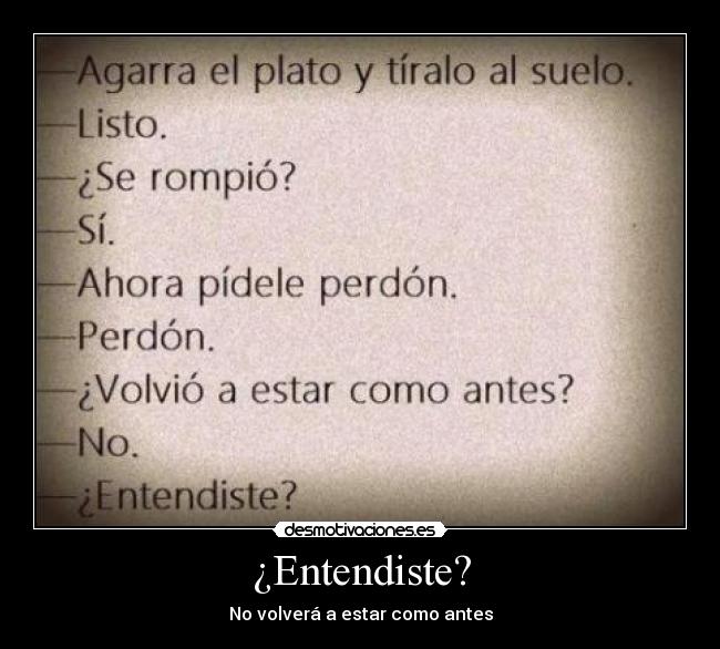 ¿Entendiste? -
